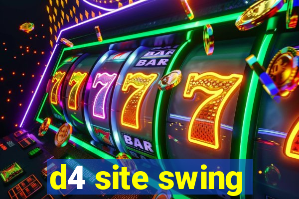 d4 site swing